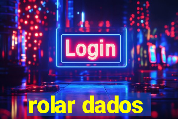 rolar dados